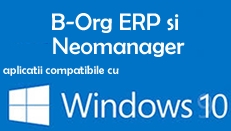 B-Org ERP si neomanager compatibile cu Windows 10