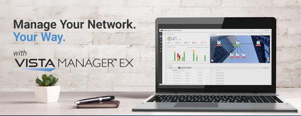 Vista Manager EX, monitorizare şi management de reţea puternic