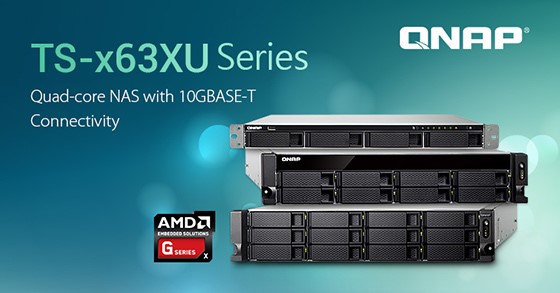 Serverele QNAP NAS TS-x63XU cu procesoare AMD Quad-core și conectivitate 10GBASE-T