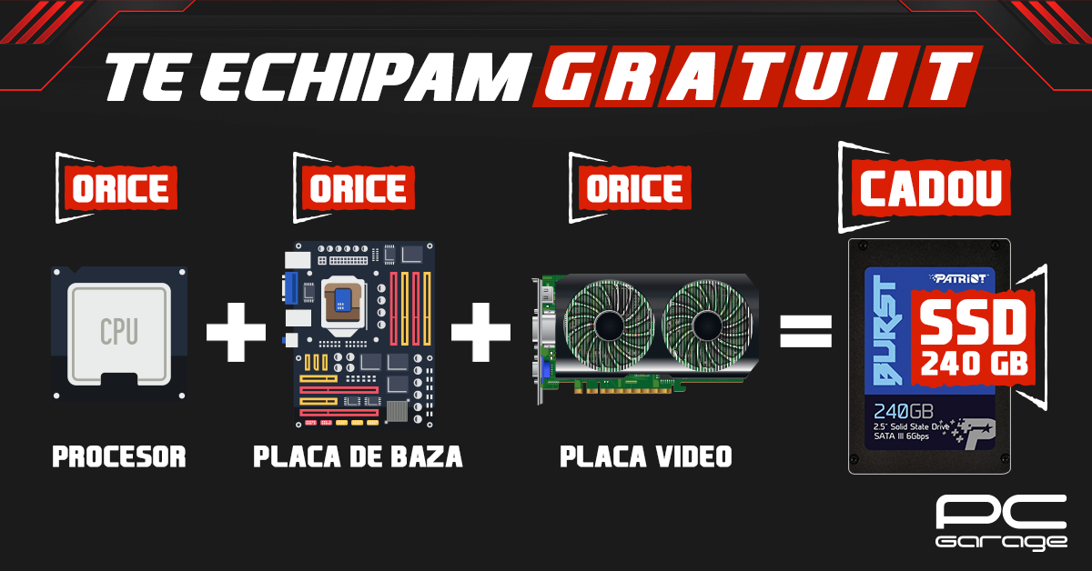 PC Garage „Te echipează gratuit”: SSD 240GB Cadou