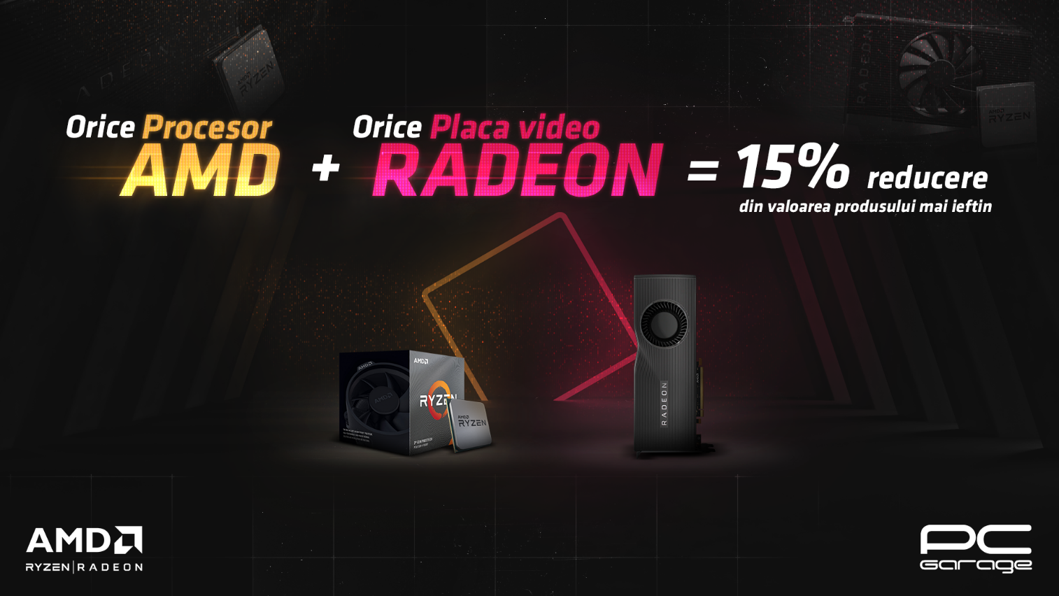 PC Garage și AMD oferă 15% reducere la orice achiziţie de   procesor AMD + placă video Radeon