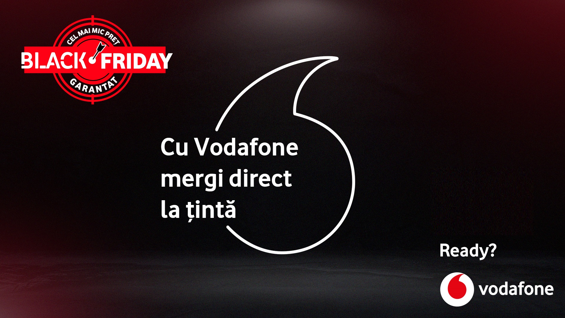 De Black Friday, cu Vodafone mergi direct la țintă