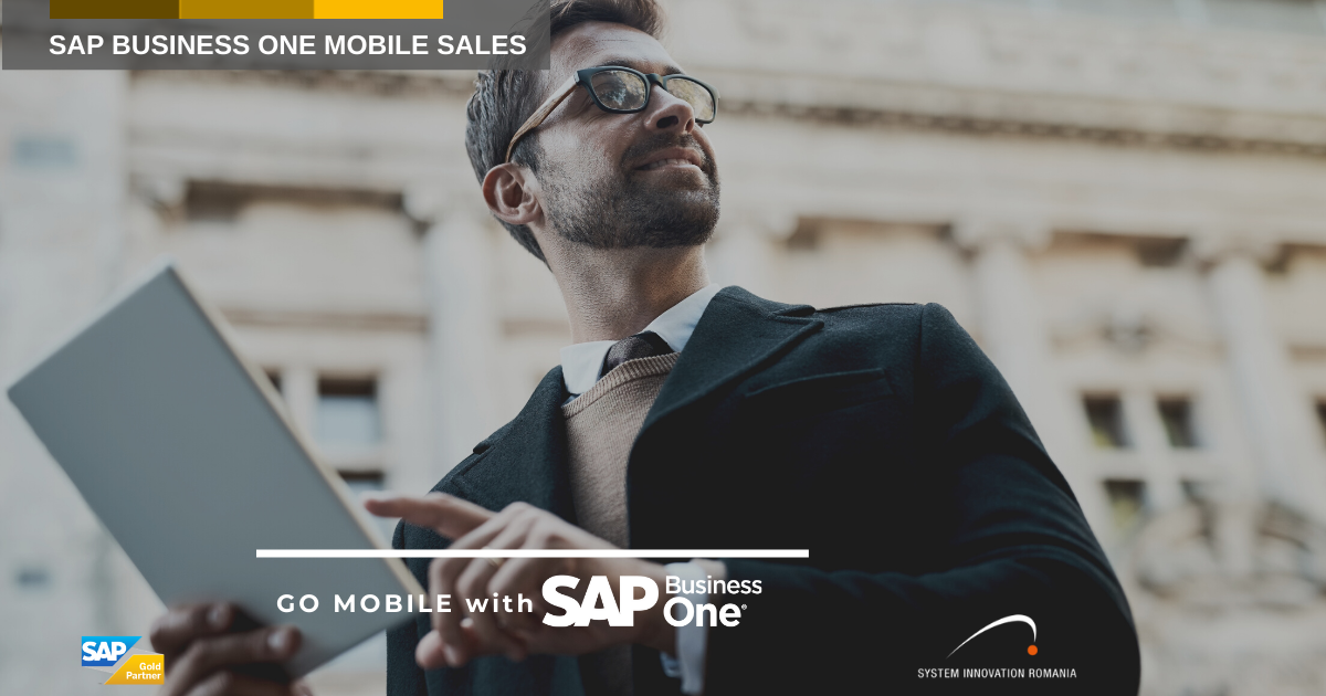 SAP Business One Sales, aplicaţia ideală pentru angajaţii de la vânzări