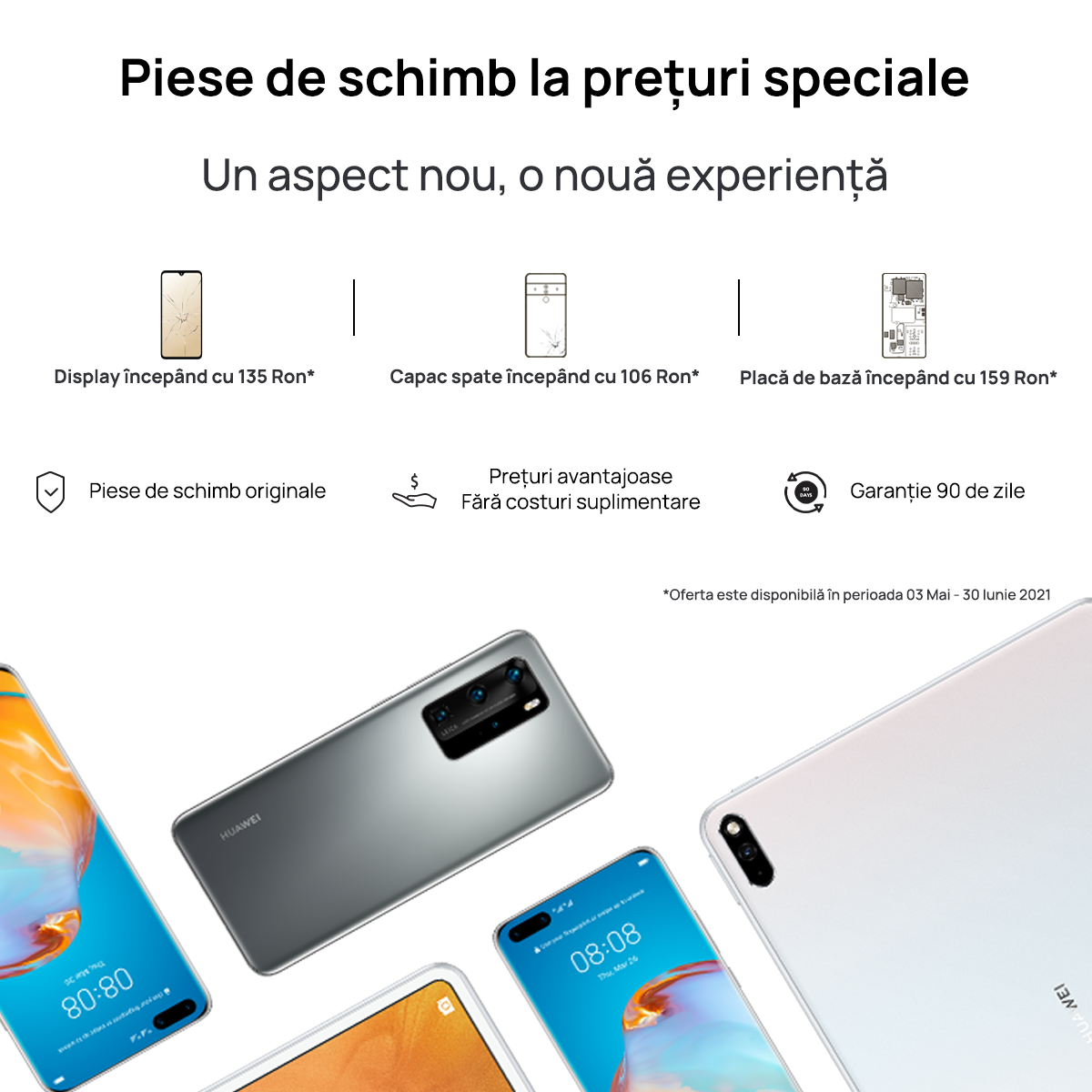 Campania Huawei „Piese de schimb la prețuri speciale” permite repararea telefonului sau a tabletei la un cost redus