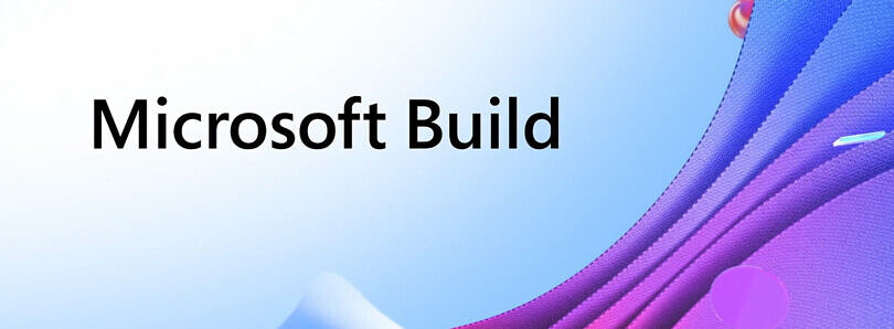 Noutăți de la conferința Microsoft BUILD 2021