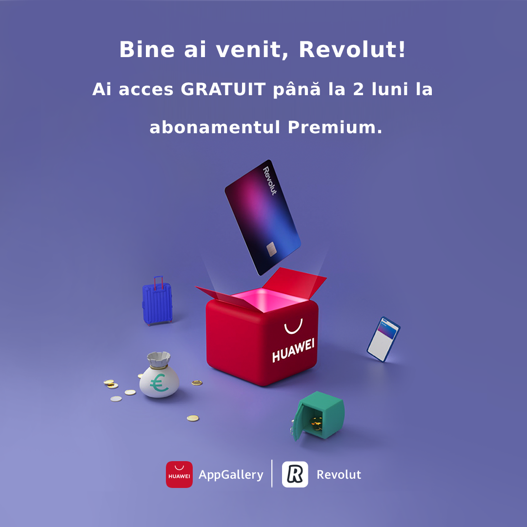 AppGallery adaugă în portofoliu aplicația Revolut, pentru și mai multe beneficii financiare pentru consumatori