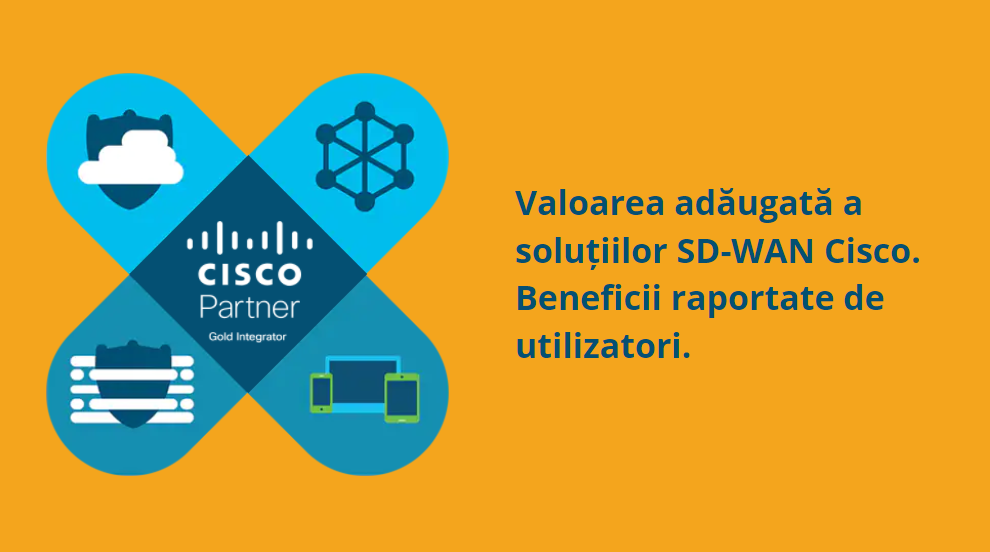 Scenarii de utilizare Cisco SD-WAN și beneficiile obținute