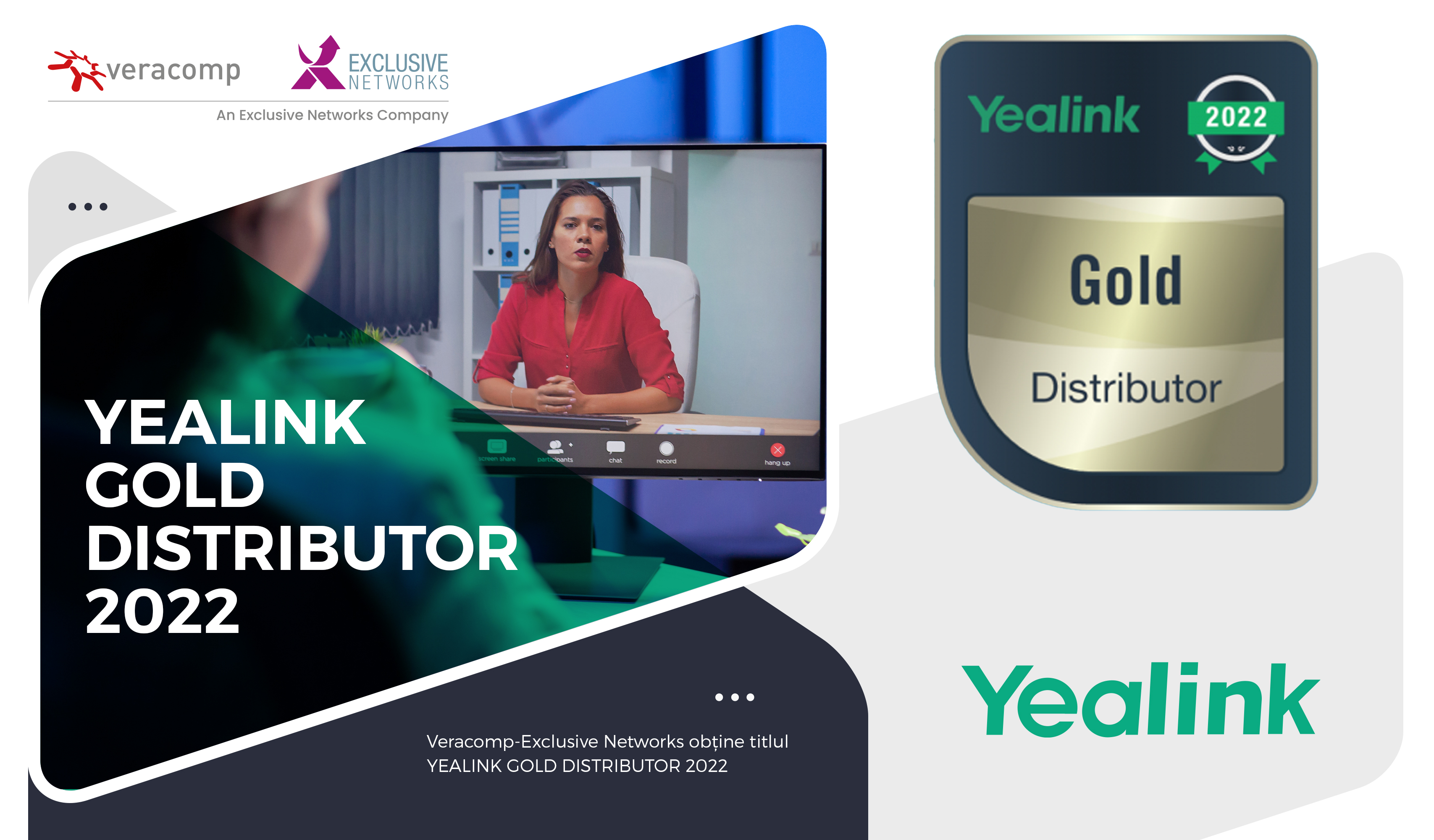 Veracomp-Exclusive Networks obține titlul YEALINK GOLD DISTRIBUTOR 2022