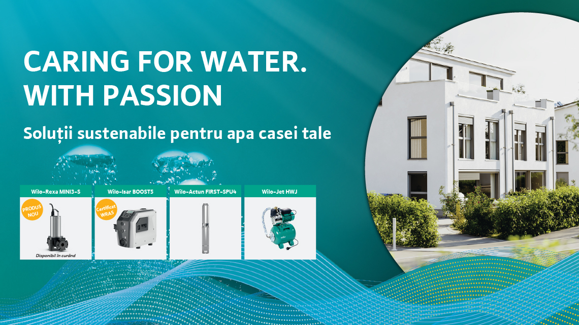 Caring for water. With Passion – Wilo lansează campania dedicată soluțiilor pentru întregul circuit al apei