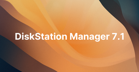 Synology anunţă DiskStation Manager (DSM) 7.1