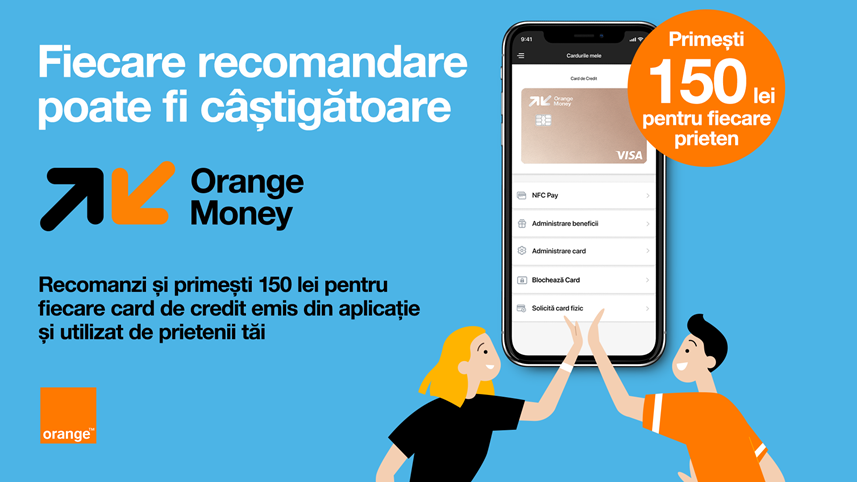 Clienții Orange Money care recomandă cardul de credit pot primi 150 lei pentru fiecare utilizator nou