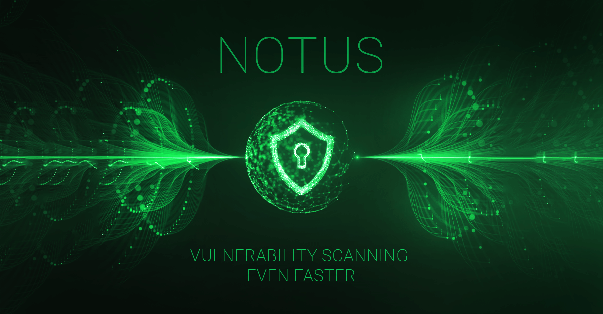 Notus, noul scaner de vulnerabilități de la Greenbone