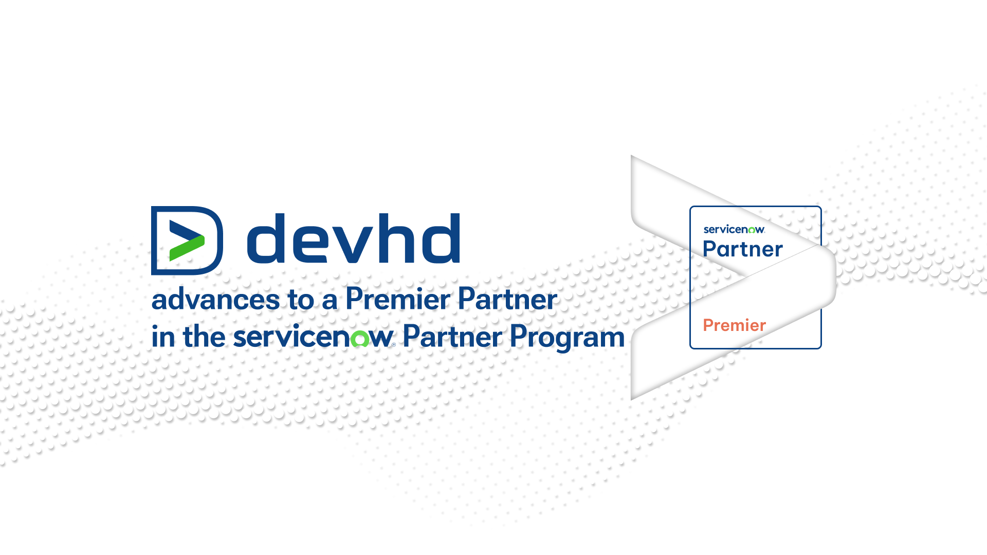 Devhd, desemnată Premier Partner ServiceNow. 100% din veniturile companiei provin din export