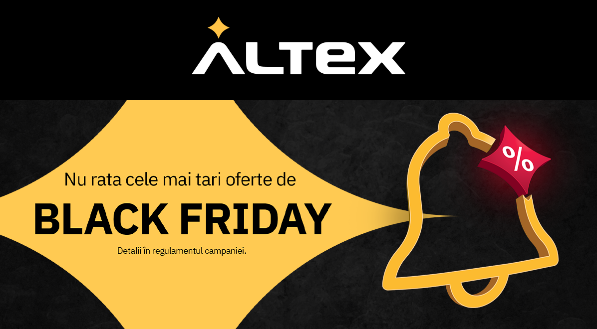 Altex dă startul ultimului val de reduceri de Black Friday. Campania se încheie pe 23 noiembrie!