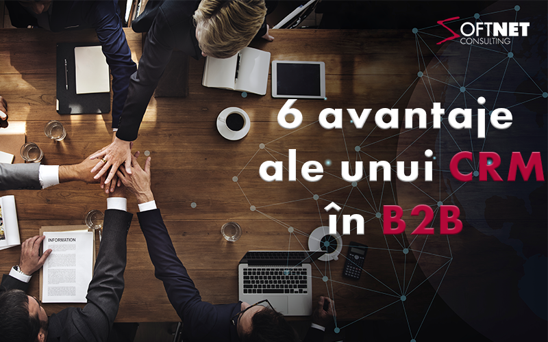 Avantajele unui CRM în B2B