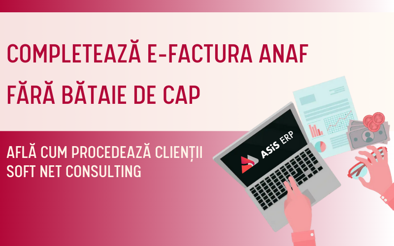 Completează E-Factura ANAF fără bătaie de cap