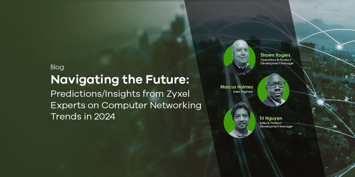 Călătorie în viitor: predicții de la experții Zyxel privind tendințele rețelelor de calculatoare în 2024