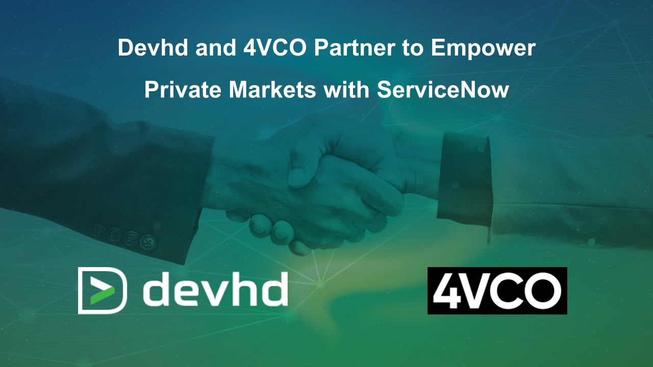 Devhd și 4VCO încheie un puternic parteneriat pentru a optimiza operațional companiile din piețele de private equity, prin intermediul ServiceNow