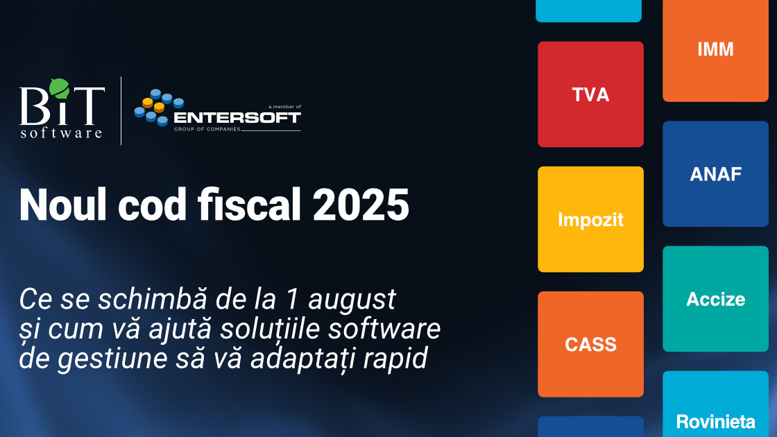 Noul Cod Fiscal 2025: ce se schimbă de la 1 august și cum vă ajută soluțiile software de gestiune să vă adaptați rapid