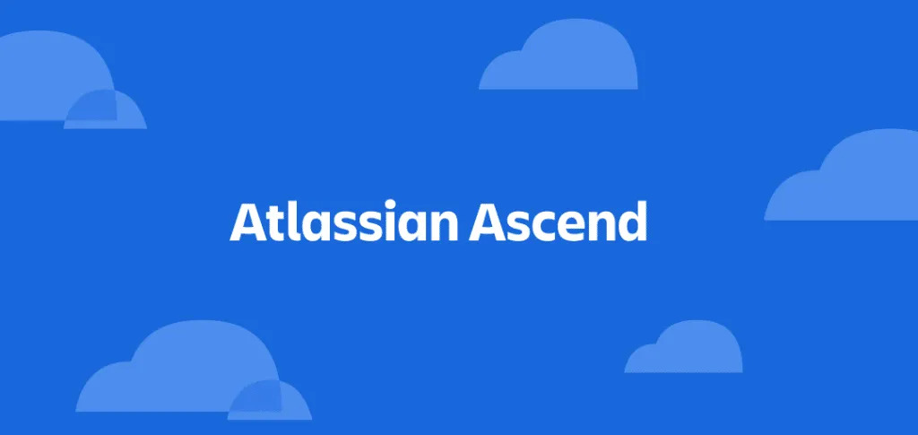 Atlassian Ascend: trecerea la Cloud pentru o mai bună muncă în echipă