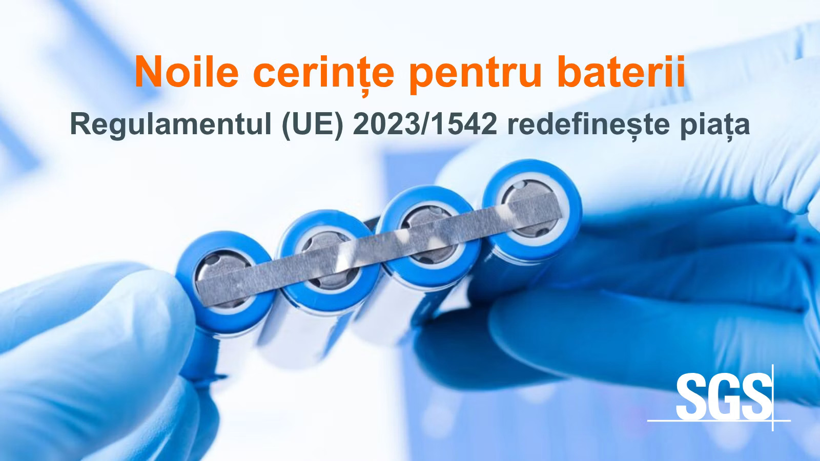 Regulamentul UE 2023/1542: ce trebuie să știe producătorii și importatorii de baterii