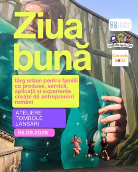 Evenimentul „Ziua Bună” aduce împreună afaceri românești create de părinți, pentru o zi dedicată familiilor